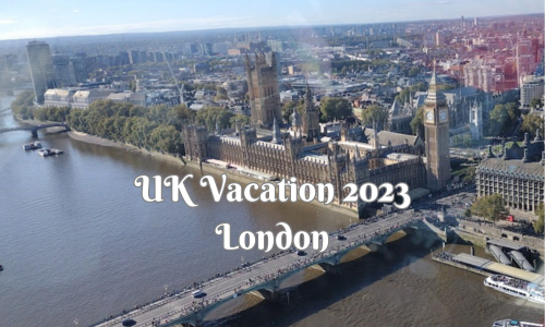UK Vacation 2023 - London